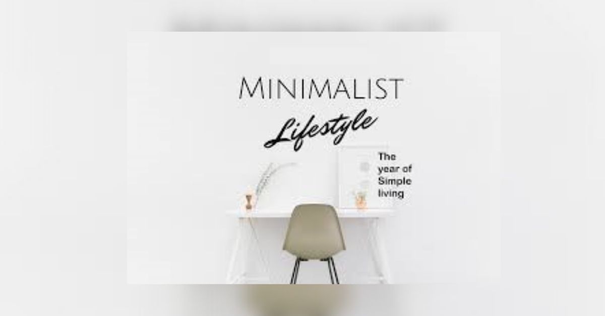Minimalism- Why Do People Go for It? 