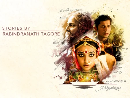 The series of Short Stories by Rabindranath Tagore on Netflix - Asiana Times
