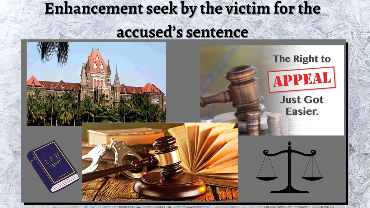 Enhancement seek by the victim for the accused sentence