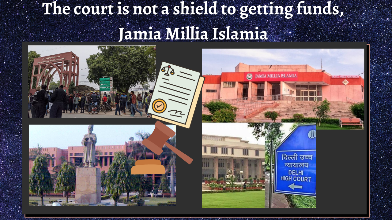 The court is not a shield to getting funds, Jamia Millia Islamia