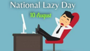 Day to be Lazy!!! – What ?? Day to be Lazy!!! - What ?? Our laziness has been celebrated..!!!! National Lazy Days