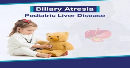 Know more about Biliary Atresia in children- from Causes to Treatment - Asiana Times
