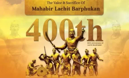 400th Birth Anniversary of Lachit Borphukan - Asiana Times