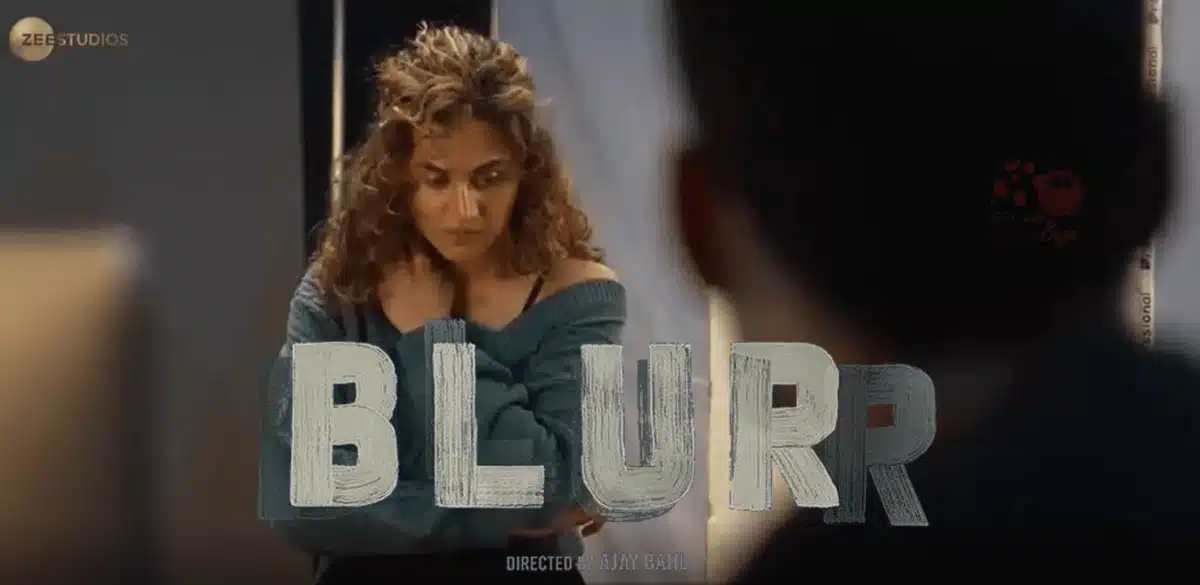 Blurr Trailer: Will Darkness Shine Light on the Truth in Taapsee Pannu’s New Film? - Asiana Times