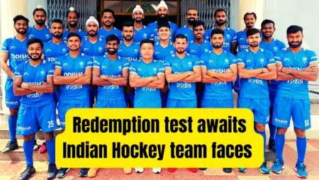 Redemption test awaits Indian Hockey Team