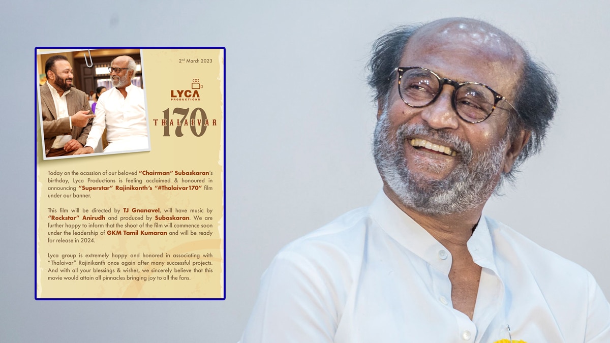  Rajinikanth's 'Thalaivar 170'  with Lyca Productions and TJ Gnanvel ; fans rejoice - Asiana Times