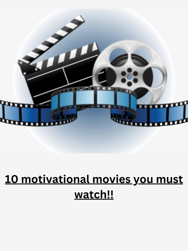 10 motivational movies you must watch!!