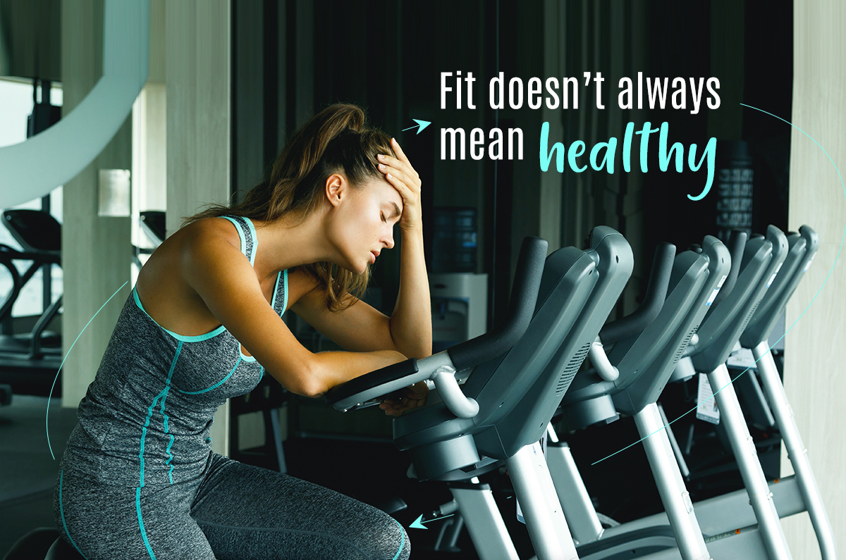 Fit doesn't always mean healthy